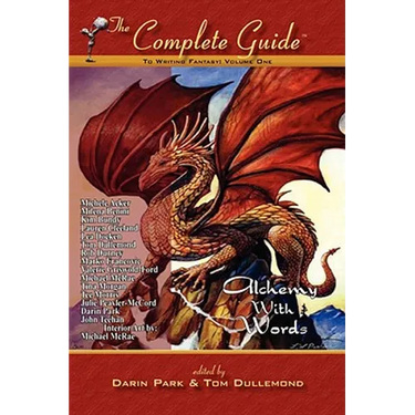 The Complete Guide to Writing Fantasy, Volume One Alchemy with Words