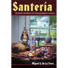 Santeria: The Beliefs and Rituals of a Growing Religion in America