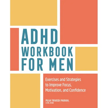ADHD Workbook for Men: Exercises and Strategies to Improve Focus, Motivation, and Confidence