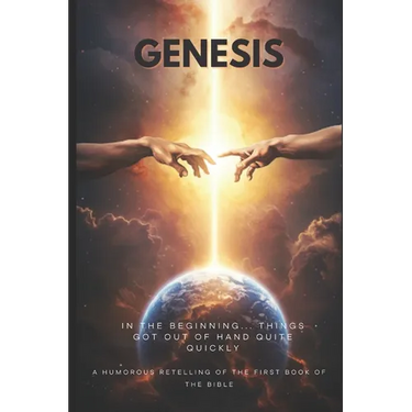 Genesis: A Humorous Retelling of the First Book of the Bible