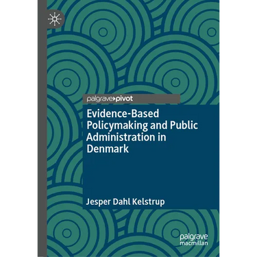 Evidence-Based Policymaking and Public Administration in Denmark
