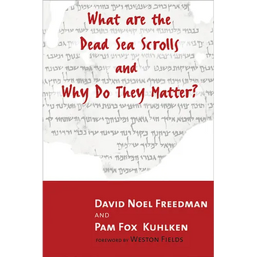 What Are the Dead Sea Scrolls and Why Do They Matter?