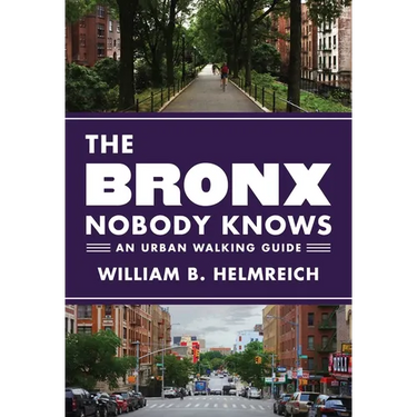 The Bronx Nobody Knows: An Urban Walking Guide