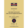 The History of the First Bn. The Lincolnshire Regiment in India, Arakan, Burma & Sumatra Sept. 1939-Oct. 1946