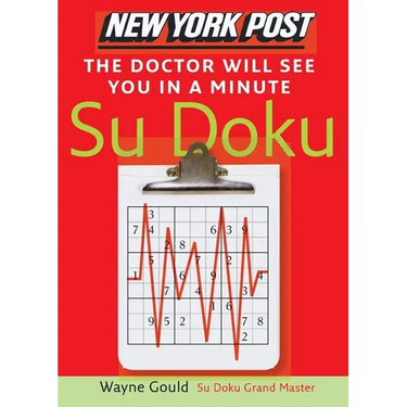 New York Post the Doctor Will See You in a Minute Sudoku: The Official Utterly Addictive Number-Placing Puzzle