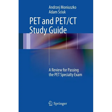 Pet and Pet/CT Study Guide: A Review for Passing the Pet Specialty Exam