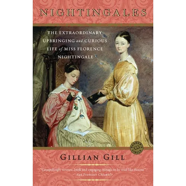 Nightingales: The Extraordinary Upbringing and Curious Life of Miss Florence Nightingale
