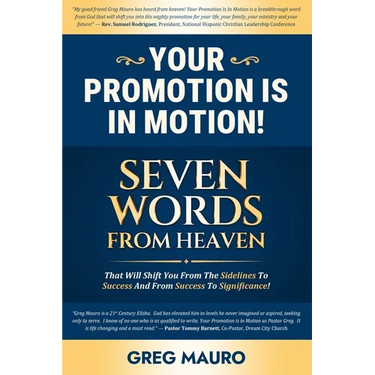 Your Promotion Is In Motion!: Seven Game-Changing Words From God That Will Promote You To Your Greater Destiny