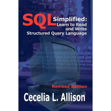 SQL Simplified: Learn to Read and Write Structured Query Language