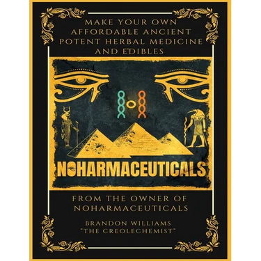 Make Your Own Affordable Ancient Potent Herbal Medicine And Edibles