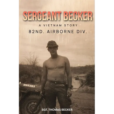 Sergeant Becker: A Vietnam Story