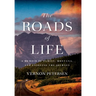 The Roads of Life: A Memoir of Family, Montana, and Enjoying the Journey