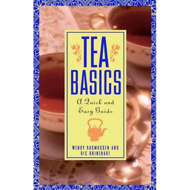 Tea Basics: A Quick and Easy Guide