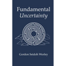Fundamental Uncertainty