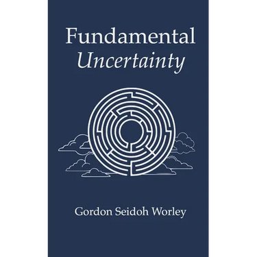 Fundamental Uncertainty