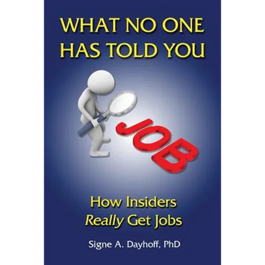 What No One Has Told You: How Insiders Really Get Jobs
