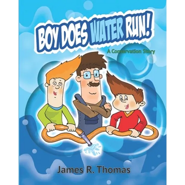 Boy Does Water Run!: A Conservation Story