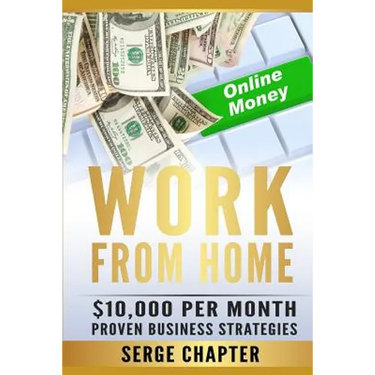 Work from Home: $10,000 per Month. Proven Case Studies (work from home amazon, work from home jobs online, work from home part time jo