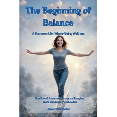 RISE The Beginning of Balance: How Rooted, Intentional, Strong, and Energized Living Transforms the Whole Self-A Framework for Whole-Being Wellness