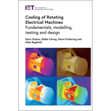 Cooling of Rotating Electrical Machines: Fundamentals, Modelling, Testing and Design