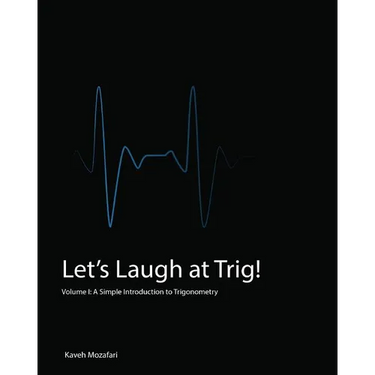 Let's Laugh at Trig (Black and White): A Simple Introduction to Trigonometry (Black and White)