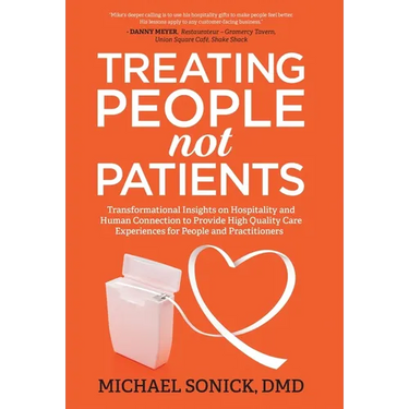 Treating People Not Patients: Transformational Insights on Hospitality and Human Connection to Provide High Quality Care Experiences for People and Pr