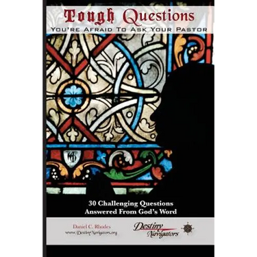 Tough Questions...You're Afraid to Ask Your Pastor: 30 Challenging Questions Answered From God's Word