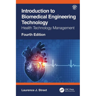 Introduction to Biomedical Engineering Technology, 4th Edition: Health Technology Management