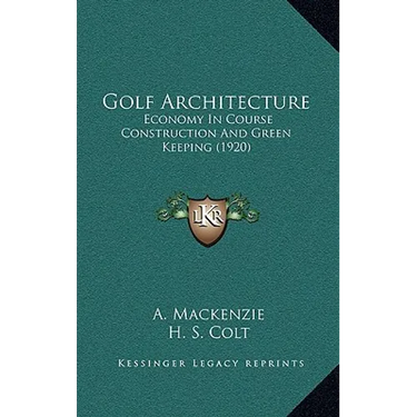 Golf Architecture: Economy In Course Construction And Green Keeping (1920)
