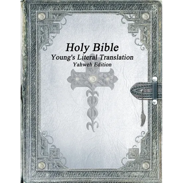 Holy Bible: Young's Literal Translation Yahweh Edition