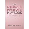 The Childcare Insurance Playbook: A Guide to Protecting Your Early Education Business
