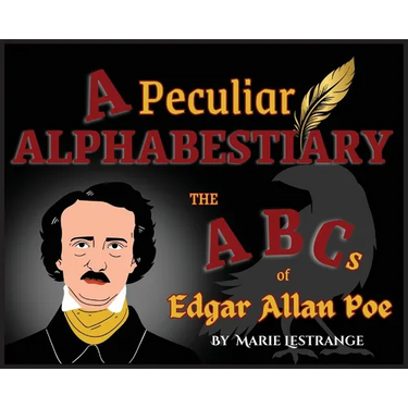 A Peculiar Alphabestiary: The ABCs of Edgar Allan Poe