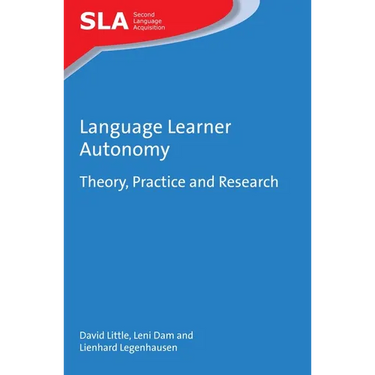 Language Learner Autonomy: Theory, Practice and Research
