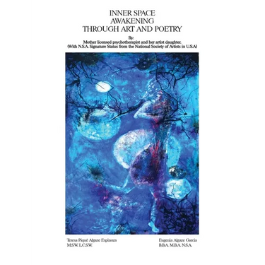 Inner Space Awakening Through Art and Poetry: Mother Licensed Psychotherapist & Artist Daughter with NSA Status