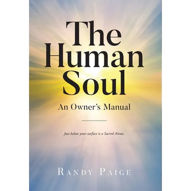 The Human Soul: An Owner's Manual