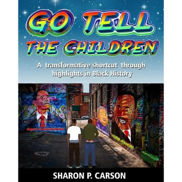 Go Tell The Children: A transformative shortcut through highlights in Black History
