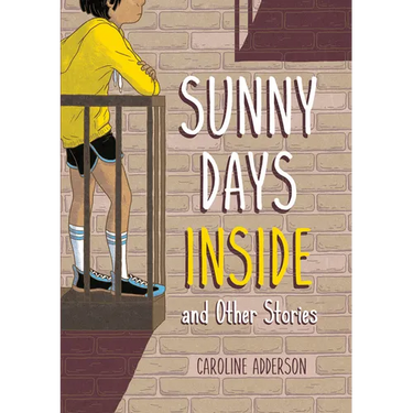 Sunny Days Inside: And Other Stories