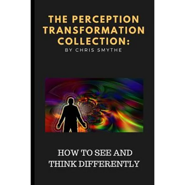 The Perception Transformation Collection: - How to See and Think Differently