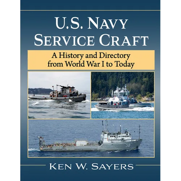 U.S. Navy Service Craft: A History and Directory from World War I to Today