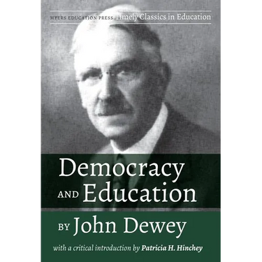 Democracy and Education by John Dewey: With a Critical Introduction by Patricia H. Hinchey