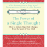 The Power of A Single Thought: How to Initiate Major Life Changes from the Quiet of Your Mind