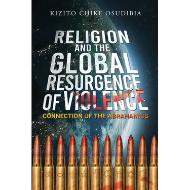 Religion And The Global Resurgence of Violence: Connection of the Abrahamics