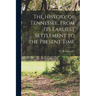 The History of Tennessee, From its Earliest Settlement to the Present Time