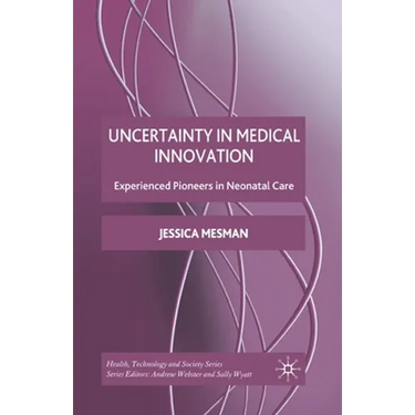 Uncertainty in Medical Innovation: Experienced Pioneers in Neonatal Care