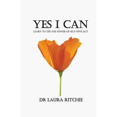 Yes I Can: Learn to use the power of self-efficacy