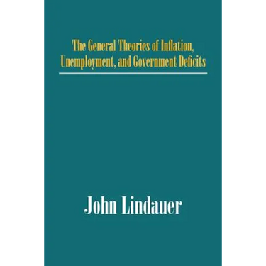 The General Theories of Inflation, Unemployment, and Government Deficits