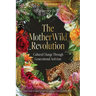 The Motherwild Revolution: Cultural Change Through Generational Activisim