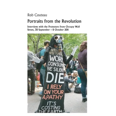 Portraits from the Revolution: Interviews with the Protestors from Occupy Wall Street