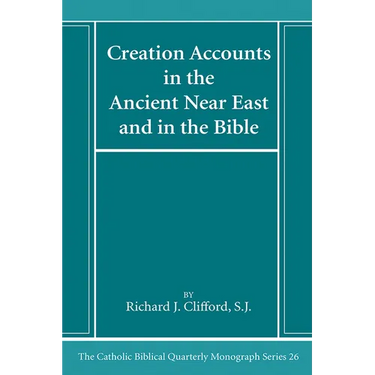 Creation Accounts in the Ancient Near East and in the Bible
