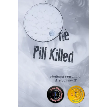 One Pill Killed: Fentanyl Poisoning. Are you Next?